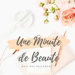 Une Minute de Beauté